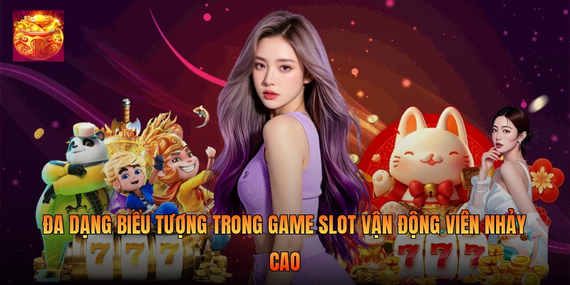 Đa dạng biểu tượng trong game slot vận động viên nhảy cao Đa dạng biểu tượng trong game slot vận động viên nhảy cao