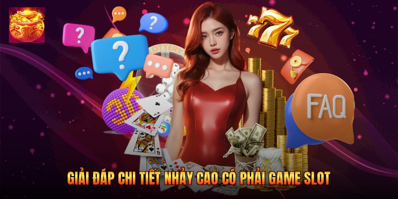 Giải đáp chi tiết nhảy cao có phải game slot Giải đáp chi tiết nhảy cao có phải game slot