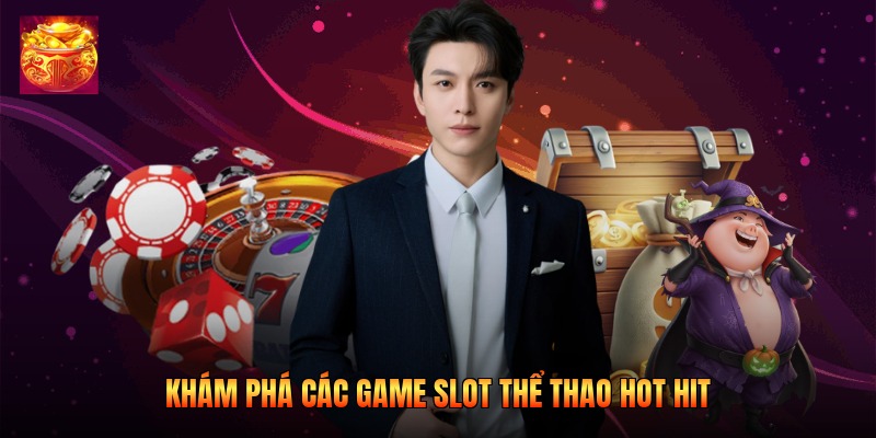 Khám phá các game slot thể thao hot hit Khám phá các game slot thể thao hot hit
