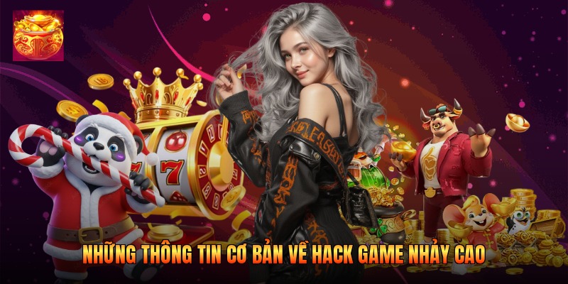 Những thông tin cơ bản về hack game nhảy cao 