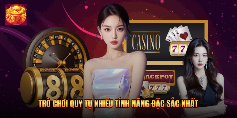 Trò chơi quy tụ nhiều tính năng đặc sắc nhất